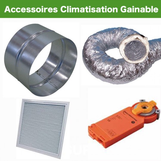 Accessoires Climatisation Gainable