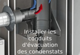 Étape 5 - Pose des conduits d'évacuation des condensats sur son gainable